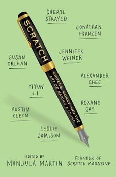 The cover of Scratch: Writers, Money, and the Art of Making a Living