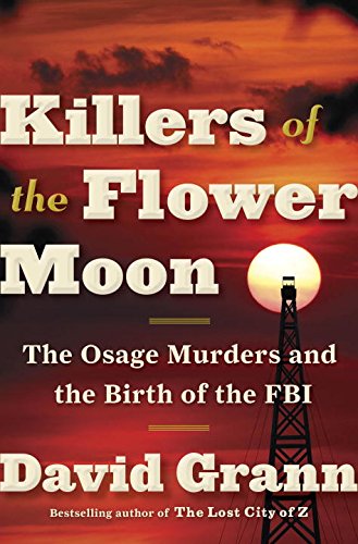 The cover of Killers of the Flower Moon: The Osage Murders and the Birth of the FBI