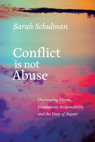 The cover of Conflict Is Not Abuse: Overstating Harm, Community Responsibility, and the Duty of Repair