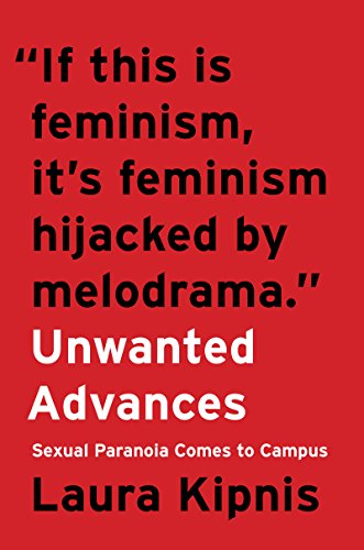 The cover of Unwanted Advances: Sexual Paranoia Comes to Campus