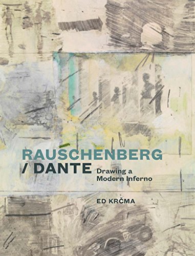 The cover of Rauschenberg / Dante: Drawing a Modern Inferno
