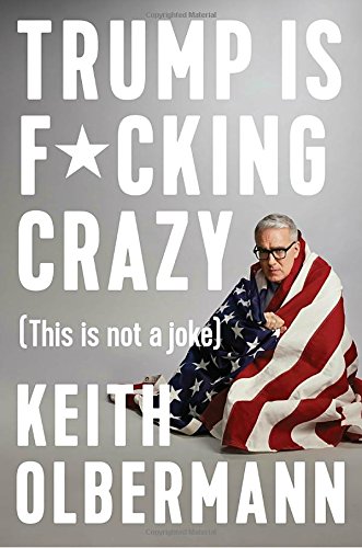 The cover of Trump is F*cking Crazy: (This is Not a Joke)