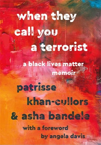 The cover of When They Call You a Terrorist: A Black Lives Matter Memoir