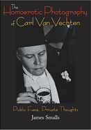 The cover of The Homoerotic Photography of Carl Van Vechten: Public Face, Private Thoughts