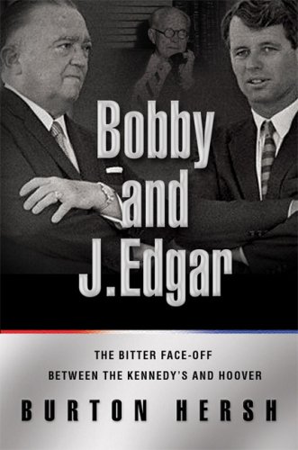 The cover of Bobby and J. Edgar: The Historic Face-Off Between the Kennedys and J. Edgar Hoov