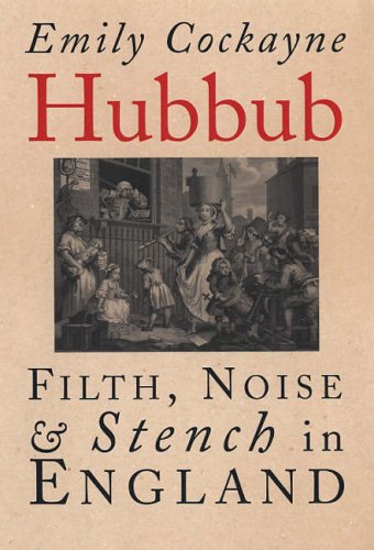 The cover of Hubbub: Filth, Noise and Stench in England, 1600-1770
