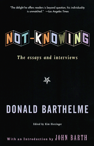 The cover of Not-Knowing:  The Essays and Interviews of Donald Barthelme