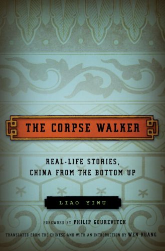 The cover of The Corpse Walker: Real Life Stories: China from the Bottom Up