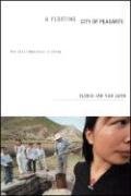 The cover of A Floating City of Peasants: The Great Migration in Contemporary China