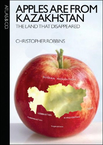 The cover of Apples Are from Kazakhstan: The Land that Disappeared