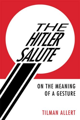 The cover of The Hitler Salute: On the Meaning of a Gesture