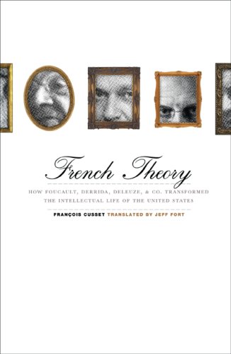 The cover of French Theory: How Foucault, Derrida, Deleuze, & Co. Transformed the Intellectua