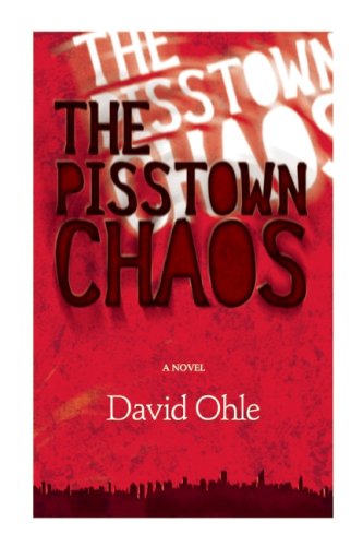 The cover of The Pisstown Chaos: A Novel