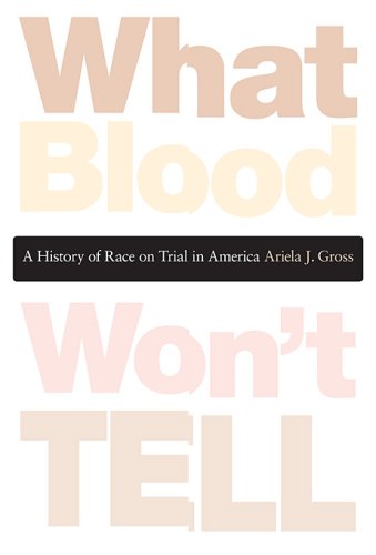 The cover of What Blood Won't Tell: A History of Race on Trial in America