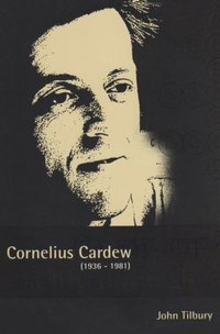 La copertina di Cornelius Cardew: A Life Unfinished