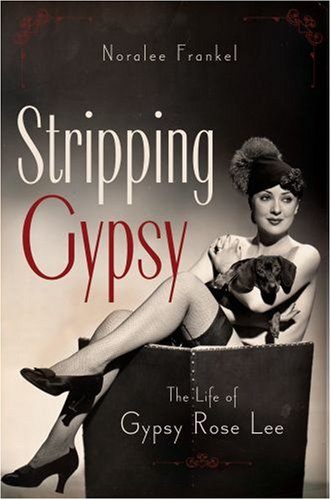 The cover of Stripping Gypsy: The Life of Gypsy Rose Lee