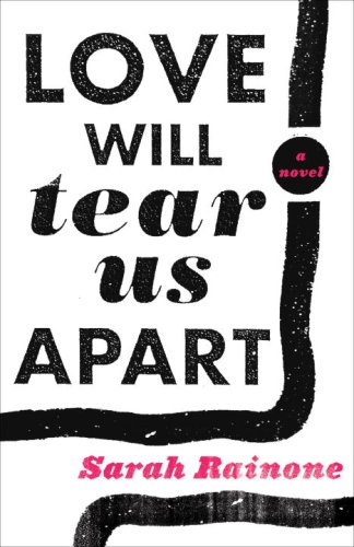 The cover of Love Will Tear Us Apart: A Novel