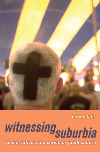 The cover of Witnessing Suburbia: Conservatives and Christian Youth Culture