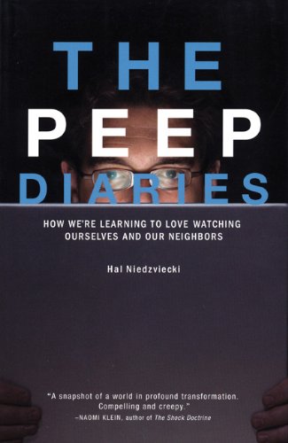 The cover of The Peep Diaries: How We're Learning to Love Watching Ourselves and Our Neighbors