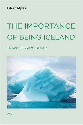 The cover of The Importance of Being Iceland: Travel Essays in Art (Semiotext(e) / Active Agents)