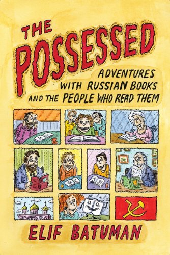 The cover of The Possessed: Adventures with Russian Books and the People Who Read Them