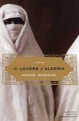 The cover of The Lovers of Algeria: A Novel (Lannan Translation Selection (Graywolf Paperback))