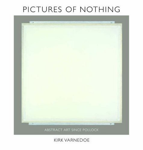 The cover of Pictures of Nothing: Abstract Art since Pollock (The A. W. Mellon Lectures in the Fine Arts)