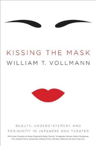The cover of Kissing the Mask: Beauty, Understatement and Femininity in Japanese Noh Theater, with Some Thoughts on Muses (Especially Helga Testorf), Transgender Women, Kabuki Goddesses, Porn Queens, Poets, Hou