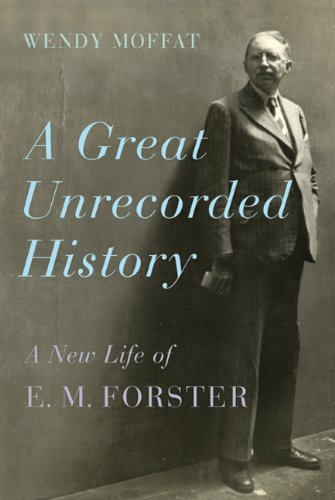 The cover of A Great Unrecorded History: A New Life of E. M. Forster