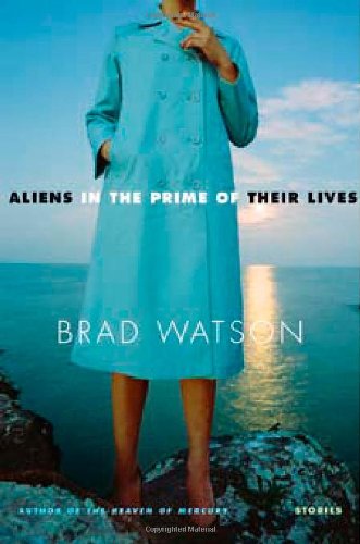The cover of Aliens in the Prime of Their Lives: Stories