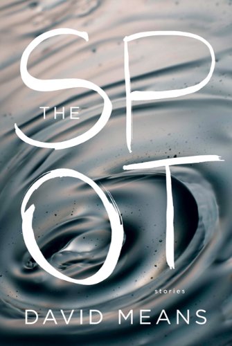 The cover of The Spot: Stories