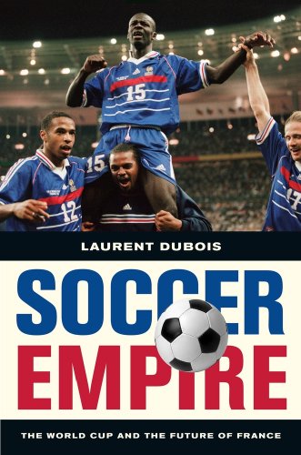 The cover of Soccer Empire: The World Cup and the Future of France