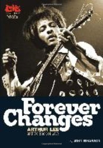 The cover of Forever Changes: Arthur Lee and the Book of Love
