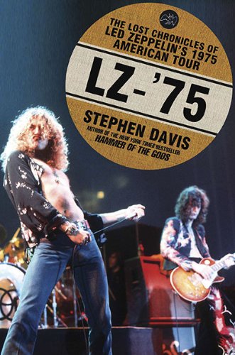 The cover of LZ-'75: The Lost Chronicles of Led Zeppelin's 1975 American Tour