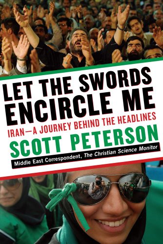 The cover of Let the Swords Encircle Me: Iran--A Journey Behind the Headlines