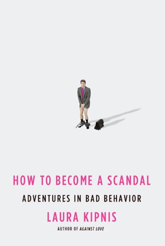 The cover of How to Become a Scandal: Adventures in Bad Behavior