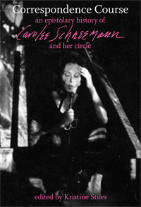 The cover of Correspondence Course: An Epistolary History of Carolee Schneemann and Her Circle