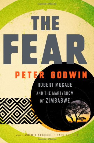 The cover of The Fear: Robert Mugabe and the Martyrdom of Zimbabwe