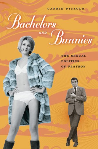 The cover of Bachelors and Bunnies: The Sexual Politics of Playboy