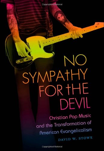 The cover of No Sympathy for the Devil: Christian Pop Music and the Transformation of American Evangelicalism