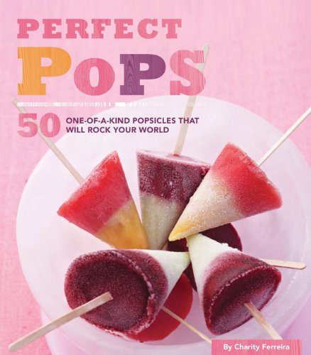The cover of Perfect Pops: The 50 Best Classic & Cool Treats