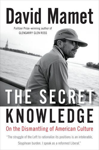 The cover of The Secret Knowledge: On the Dismantling of American Culture