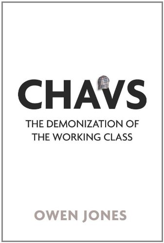 The cover of Chavs: The Demonization of the Working Class