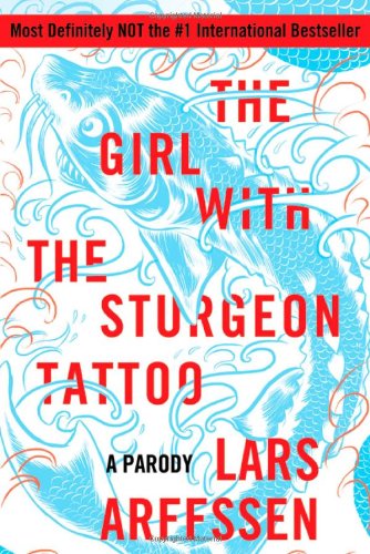 The cover of The Girl with the Sturgeon Tattoo: A Parody