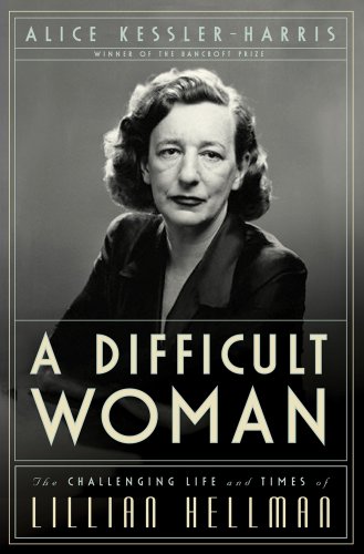 The cover of A Difficult Woman: The Challenging Life and Times of Lillian Hellman