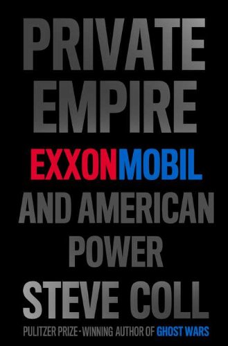 The cover of Private Empire: ExxonMobil and American Power