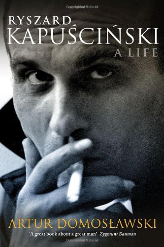 The cover of Ryszard Kapuscinski: A Life