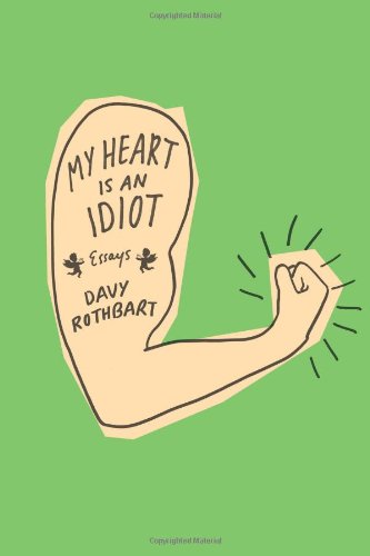 The cover of My Heart Is an Idiot: Essays