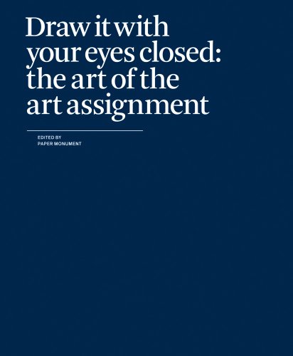 The cover of Draw It with Your Eyes Closed: The Art of the Art Assignment