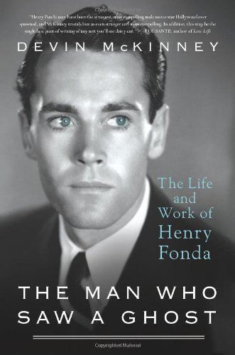 The cover of The Man Who Saw a Ghost: The Life and Work of Henry Fonda